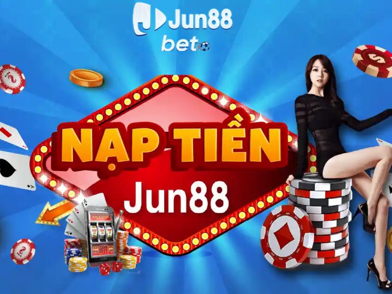Nạp tiền Jun88 - Cách nạp tiền chi tiết chỉ mất 3 phút