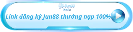 Link đăng ký jun88 thưởng nạp đầu 100%